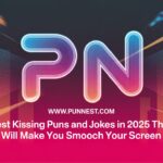 Best Kissing Puns and Jokes in 2025 That Will Make You Smooch Your Screen
